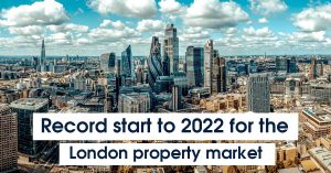 Record number of London property sales agreed at the start of 2022